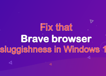 Fix that Brave browser sluggishness in Windows 11