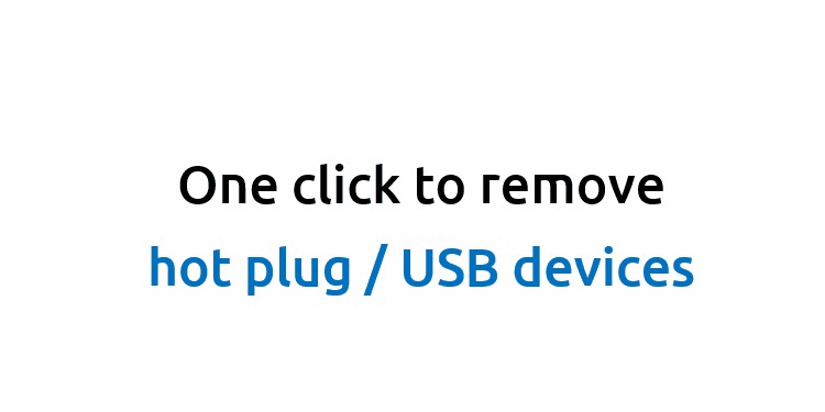 One click remove USB devices